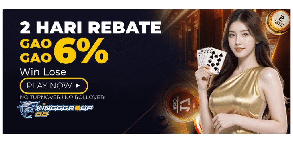Kinggroup88 Rebate GaoGao 6%